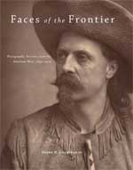Faces of the Frontier: Photographic Portraits from the American West, 1845-1924 Frank H. Goodyear III and Richard White
