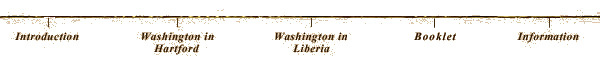 Navigational bar:  Introduction, Washington in Hartford, Washington in Liberia, booklet, information
